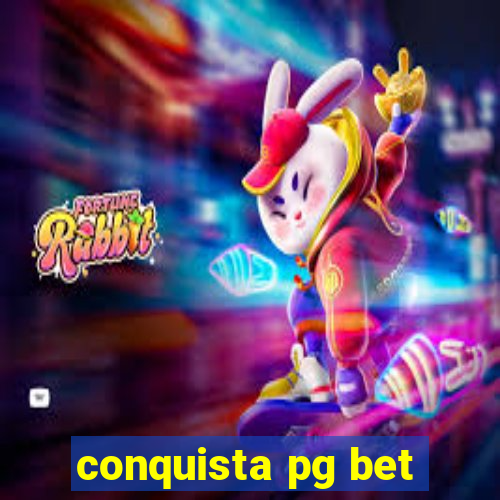 conquista pg bet